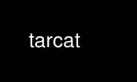 Run tarcat in OnWorks free hosting provider over Ubuntu Online, Fedora Online, Windows online emulator or MAC OS online emulator