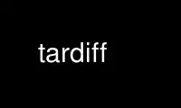 Run tardiff in OnWorks free hosting provider over Ubuntu Online, Fedora Online, Windows online emulator or MAC OS online emulator