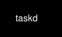 Run taskd in OnWorks free hosting provider over Ubuntu Online, Fedora Online, Windows online emulator or MAC OS online emulator
