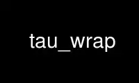 Rulați tau_wrap în furnizorul de găzduire gratuit OnWorks prin Ubuntu Online, Fedora Online, emulator online Windows sau emulator online MAC OS