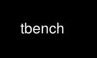 Run tbench in OnWorks free hosting provider over Ubuntu Online, Fedora Online, Windows online emulator or MAC OS online emulator