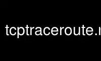 Run tcptraceroute.mt in OnWorks free hosting provider over Ubuntu Online, Fedora Online, Windows online emulator or MAC OS online emulator