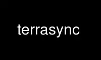 Ubuntu Online, Fedora Online, Windows çevrimiçi emülatörü veya MAC OS çevrimiçi emülatörü üzerinden OnWorks ücretsiz barındırma sağlayıcısında terrasync çalıştırın