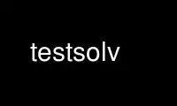 Run testsolv in OnWorks free hosting provider over Ubuntu Online, Fedora Online, Windows online emulator or MAC OS online emulator