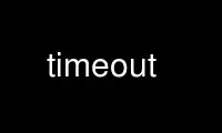 Run timeout in OnWorks free hosting provider over Ubuntu Online, Fedora Online, Windows online emulator or MAC OS online emulator