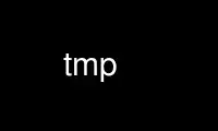Ejecute tmp en el proveedor de alojamiento gratuito de OnWorks a través de Ubuntu Online, Fedora Online, emulador en línea de Windows o emulador en línea de MAC OS