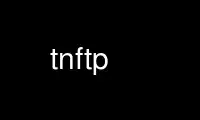 เรียกใช้ tnftp ในผู้ให้บริการโฮสต์ฟรีของ OnWorks ผ่าน Ubuntu Online, Fedora Online, โปรแกรมจำลองออนไลน์ของ Windows หรือโปรแกรมจำลองออนไลน์ของ MAC OS