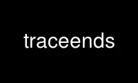 Run traceends in OnWorks free hosting provider over Ubuntu Online, Fedora Online, Windows online emulator or MAC OS online emulator