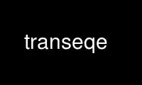 Run transeqe in OnWorks free hosting provider over Ubuntu Online, Fedora Online, Windows online emulator or MAC OS online emulator