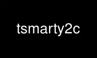 Run tsmarty2c in OnWorks free hosting provider over Ubuntu Online, Fedora Online, Windows online emulator or MAC OS online emulator