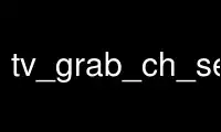 Run tv_grab_ch_searchp in OnWorks free hosting provider over Ubuntu Online, Fedora Online, Windows online emulator or MAC OS online emulator