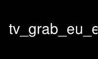 Run tv_grab_eu_egonp in OnWorks free hosting provider over Ubuntu Online, Fedora Online, Windows online emulator or MAC OS online emulator