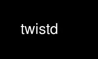 הפעל twistd בספק אירוח חינמי של OnWorks על אובונטו אונליין, פדורה אונליין, אמולטור מקוון של Windows או אמולטור מקוון של MAC OS