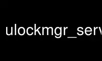 Run ulockmgr_server in OnWorks free hosting provider over Ubuntu Online, Fedora Online, Windows online emulator or MAC OS online emulator