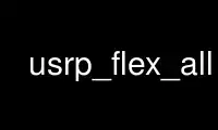 Execute usrp_flex_all no provedor de hospedagem gratuita OnWorks no Ubuntu Online, Fedora Online, emulador online do Windows ou emulador online do MAC OS