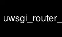 Run uwsgi_router_access in OnWorks free hosting provider over Ubuntu Online, Fedora Online, Windows online emulator or MAC OS online emulator