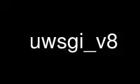 Run uwsgi_v8 in OnWorks free hosting provider over Ubuntu Online, Fedora Online, Windows online emulator or MAC OS online emulator