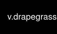 Run v.drapegrass in OnWorks free hosting provider over Ubuntu Online, Fedora Online, Windows online emulator or MAC OS online emulator