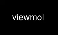 Run viewmol in OnWorks free hosting provider over Ubuntu Online, Fedora Online, Windows online emulator or MAC OS online emulator