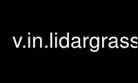 Run v.in.lidargrass in OnWorks free hosting provider over Ubuntu Online, Fedora Online, Windows online emulator or MAC OS online emulator