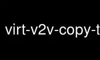 Run virt-v2v-copy-to-local in OnWorks free hosting provider over Ubuntu Online, Fedora Online, Windows online emulator or MAC OS online emulator