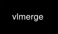Run vlmerge in OnWorks free hosting provider over Ubuntu Online, Fedora Online, Windows online emulator or MAC OS online emulator