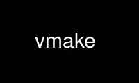 Запустіть vmake у безкоштовному хостинг-провайдері OnWorks через Ubuntu Online, Fedora Online, онлайн-емулятор Windows або онлайн-емулятор MAC OS