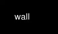 Run wall in OnWorks free hosting provider over Ubuntu Online, Fedora Online, Windows online emulator or MAC OS online emulator