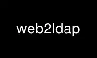 Patakbuhin ang web2ldap sa OnWorks na libreng hosting provider sa Ubuntu Online, Fedora Online, Windows online emulator o MAC OS online emulator