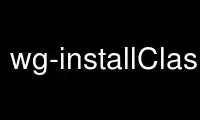 ഉബുണ്ടു ഓൺലൈൻ, ഫെഡോറ ഓൺലൈൻ, വിൻഡോസ് ഓൺലൈൻ എമുലേറ്റർ അല്ലെങ്കിൽ MAC OS ഓൺലൈൻ എമുലേറ്റർ എന്നിവയിലൂടെ OnWorks സൗജന്യ ഹോസ്റ്റിംഗ് പ്രൊവൈഡറിൽ wg-installClass പ്രവർത്തിപ്പിക്കുക