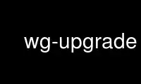 ດໍາເນີນການ wg-upgrade ໃນ OnWorks ຜູ້ໃຫ້ບໍລິການໂຮດຕິ້ງຟຣີຜ່ານ Ubuntu Online, Fedora Online, Windows online emulator ຫຼື MAC OS online emulator