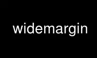 Run widemargin in OnWorks free hosting provider over Ubuntu Online, Fedora Online, Windows online emulator or MAC OS online emulator