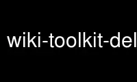 เรียกใช้ wiki-toolkit-delete-nodep ในผู้ให้บริการโฮสต์ฟรีของ OnWorks ผ่าน Ubuntu Online, Fedora Online, โปรแกรมจำลองออนไลน์ของ Windows หรือโปรแกรมจำลองออนไลน์ของ MAC OS