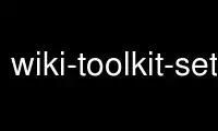Patakbuhin ang wiki-toolkit-setupdbp sa OnWorks na libreng hosting provider sa Ubuntu Online, Fedora Online, Windows online emulator o MAC OS online emulator