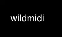 Execute wildmidi no provedor de hospedagem gratuita OnWorks no Ubuntu Online, Fedora Online, emulador online do Windows ou emulador online do MAC OS