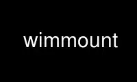 Run wimmount in OnWorks free hosting provider over Ubuntu Online, Fedora Online, Windows online emulator or MAC OS online emulator