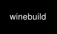 Ubuntu Online, Fedora Online, Windows 온라인 에뮬레이터 또는 MAC OS 온라인 에뮬레이터를 통해 OnWorks 무료 호스팅 제공업체에서 winebuild 실행