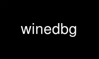 Запустіть winedbg у постачальника безкоштовного хостингу OnWorks через Ubuntu Online, Fedora Online, онлайн-емулятор Windows або онлайн-емулятор MAC OS