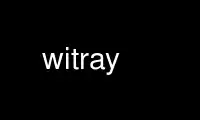 Run witray in OnWorks free hosting provider over Ubuntu Online, Fedora Online, Windows online emulator or MAC OS online emulator