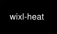 Ejecute wixl-heat en el proveedor de alojamiento gratuito de OnWorks sobre Ubuntu Online, Fedora Online, emulador en línea de Windows o emulador en línea de MAC OS