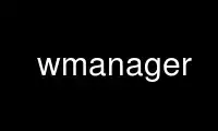 Запустите wmanager в бесплатном хостинг-провайдере OnWorks через Ubuntu Online, Fedora Online, онлайн-эмулятор Windows или онлайн-эмулятор MAC OS
