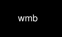 ແລ່ນ wmb ໃນ OnWorks ຜູ້ໃຫ້ບໍລິການໂຮດຕິ້ງຟຣີຜ່ານ Ubuntu Online, Fedora Online, Windows online emulator ຫຼື MAC OS online emulator
