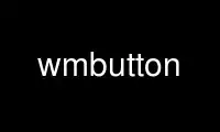 Execute wmbutton no provedor de hospedagem gratuita OnWorks no Ubuntu Online, Fedora Online, emulador online do Windows ou emulador online do MAC OS