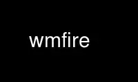 Run wmfire in OnWorks free hosting provider over Ubuntu Online, Fedora Online, Windows online emulator or MAC OS online emulator