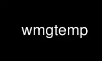 Chạy wmgtemp trong nhà cung cấp dịch vụ lưu trữ miễn phí OnWorks trên Ubuntu Online, Fedora Online, trình mô phỏng trực tuyến Windows hoặc trình mô phỏng trực tuyến MAC OS