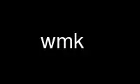 Patakbuhin ang wmk sa OnWorks na libreng hosting provider sa Ubuntu Online, Fedora Online, Windows online emulator o MAC OS online emulator