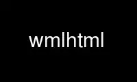 Run wmlhtml in OnWorks free hosting provider over Ubuntu Online, Fedora Online, Windows online emulator or MAC OS online emulator