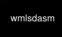הפעל wmlsdasm בספק אירוח חינמי של OnWorks על Ubuntu Online, Fedora Online, אמולטור מקוון של Windows או אמולטור מקוון של MAC OS