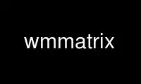 Execute wmMatrix no provedor de hospedagem gratuita OnWorks no Ubuntu Online, Fedora Online, emulador online do Windows ou emulador online do MAC OS