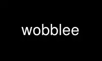 Run wobblee in OnWorks free hosting provider over Ubuntu Online, Fedora Online, Windows online emulator or MAC OS online emulator